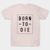 Born To Die T-Shirt Official Lana Del Rey Merch